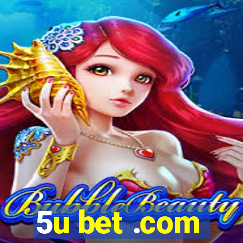 5u bet .com